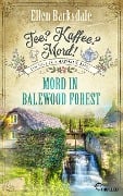 Cover-Bild zum Titel 'Tee? Kaffee? Mord! Mord in Balewood Forest' von 'Ellen Barksdale'