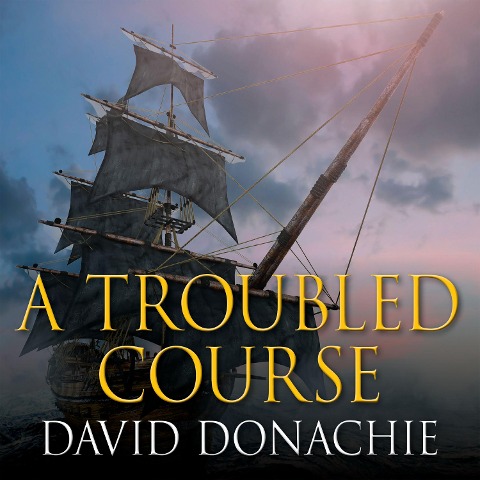 A Troubled Course - David Donachie