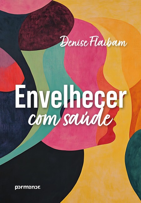 Envelhecer com saúde - Denise Flaibam