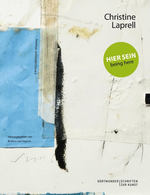 Christine Laprell: Hier sein - being here - 