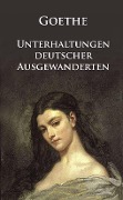 Cover-Bild zum Titel 'Unterhaltungen deutscher Ausgewanderten' von 'Johann Wolfgang von Goethe'
