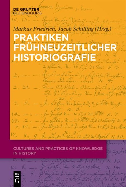 Praktiken frühneuzeitlicher Historiographie - 