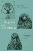 Cover-Bild zum Titel 'Flugbahn und Federflaum' von 'Bernd Heinrich'