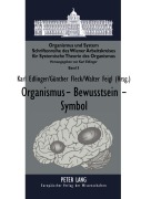 Cover-Bild zum Titel 'Organismus - Bewusstsein - Symbol' von ''