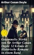 Cover-Bild zum Titel 'Gesammelte Werke von Sir Arthur Conan Doyle: 52 Krimis & Historische Romane in einem Band' von 'Arthur Conan Doyle'