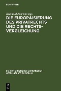 Cover-Bild zum Titel 'Die Europäisierung des Privatrechts und die Rechtsvergleichung' von 'Reinhard Zimmermann'
