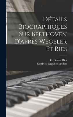 Détails biographiques sur Beethoven d'après Wegeler et Ries - Ferdinand Ries