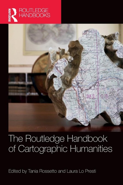 The Routledge Handbook of Cartographic Humanities - 
