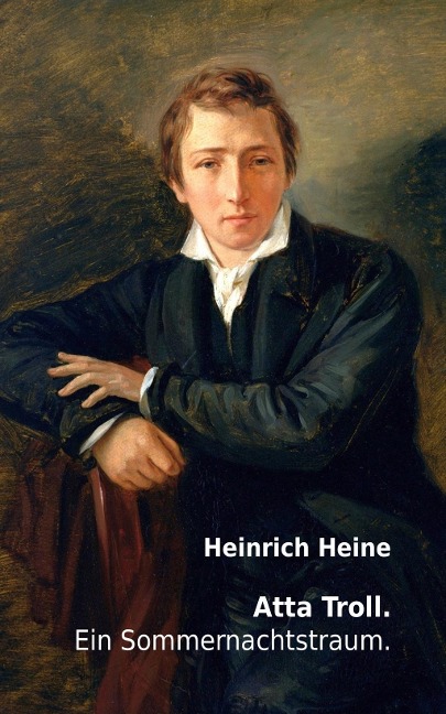 Atta Troll. Ein Sommernachtstraum. - Heinrich Heine