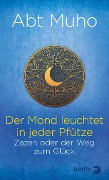 Cover-Bild zum Titel 'Der Mond leuchtet in jeder Pfütze' von 'Abt Muho'