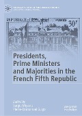 Presidents, Prime Ministers and Majorities in the French Fifth Republic - 