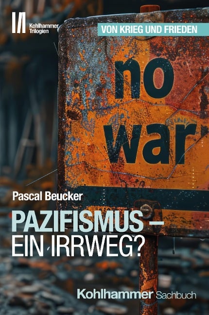 Pazifismus - ein Irrweg? - Pascal Beucker