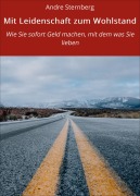 Cover-Bild zum Titel 'Mit Leidenschaft zum Wohlstand' von 'Andre Sternberg'