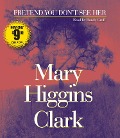 Cover-Bild zum Titel 'Pretend You Don't See Her' von 'Mary Higgins Clark'