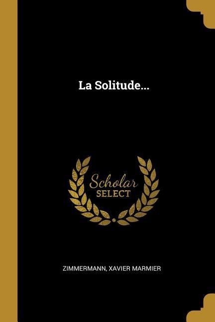 La Solitude... - Xavier Marmier