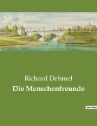 Cover-Bild zum Titel 'Die Menschenfreunde' von 'Richard Dehmel'