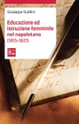 Cover-Bild zum Titel 'Educazione ed istruzione femminile nel napoletano (1815-1821)' von 'Giuseppe Scellini'