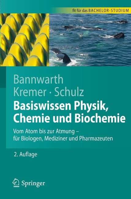 Basiswissen Physik, Chemie und Biochemie - Horst Bannwarth, Bruno P. Kremer, Andreas Schulz