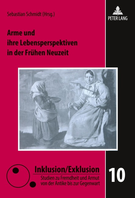 Arme und ihre Lebensperspektiven in der Frühen Neuzeit - 