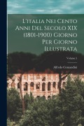 Cover-Bild zum Titel 'L'italia Nei Cento Anni Del Secolo XIX (1801-1900) Giorno Per Giorno Illustrata; Volume 5' von 'Alfredo Comandini'