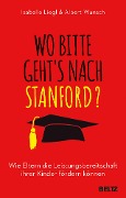 Wo bitte geht¿s nach Stanford? - Albert Wunsch, Isabelle Liegl