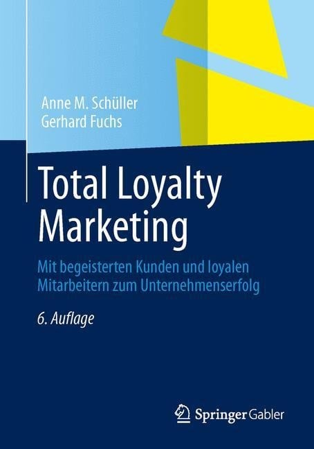 Total Loyalty Marketing - Gerhard Fuchs, Anne M. Schüller