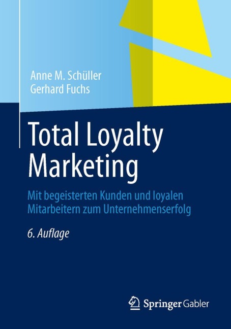 Total Loyalty Marketing - Gerhard Fuchs, Anne M. Schüller