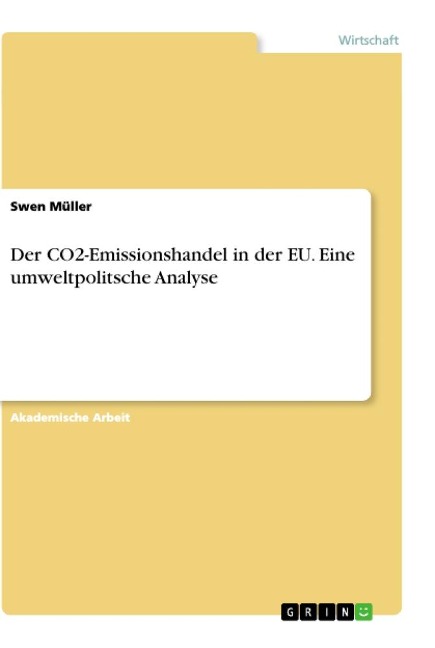 Der CO2-Emissionshandel in der EU. Eine umweltpolitsche Analyse - Swen Müller