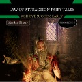 Law Of Attraction Fairy Tales: Achieve Success Early (Preschool Educational Picture Books, #7) - Mardus Öösaar