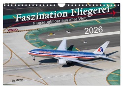 Cover-Bild zum Titel 'Faszination Fliegerei (Wandkalender 2026 DIN A4 quer), CALVENDO Monatskalender' von 'Tis Meyer'