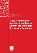 Cover-Bild zum Titel 'Stichprobenbasierte Assoziationsanalyse im Rahmen des Knowledge Discovery in Databases' von 'Frank Beekmann'