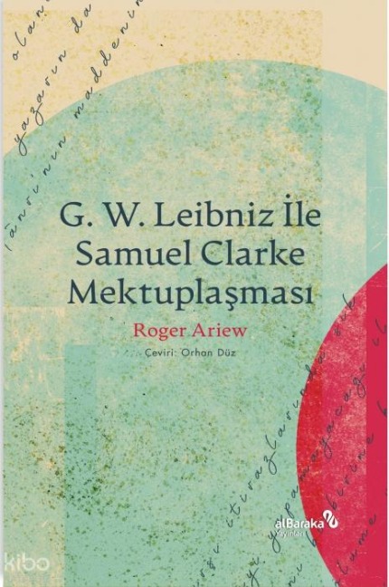 G. W. Leibniz Ile Samuel Clarke Mektuplasmasi - Roger Ariew