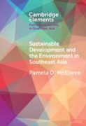 Cover-Bild zum Titel 'Sustainable Development and the Environment in Southeast Asia' von 'Pamela D McElwee'
