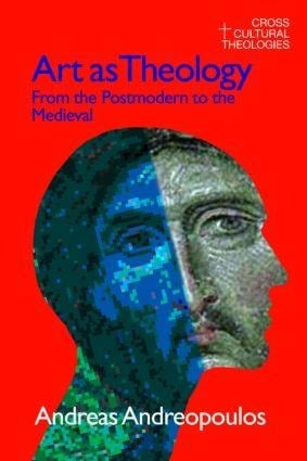 Art as Theology - Andreas Andreapoulos