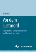 Cover-Bild zum Titel 'Vor dem Lustmord' von 'Jill Bühler'