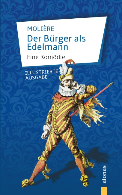 Der Bürger als Edelmann. Eine Komödie. - Jean-Baptiste Molière