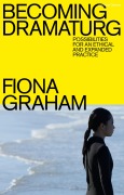 Cover-Bild zum Titel 'Becoming Dramaturg' von 'Fiona Graham'