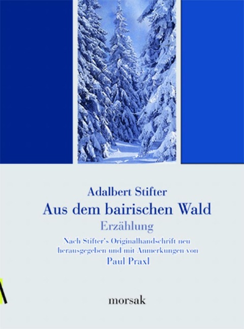 Aus dem bairischen Walde - Adalbert Stifter