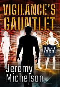 Vigilance's Gauntlet (Bedlam's Heroes, #5) - Jeremy Michelson