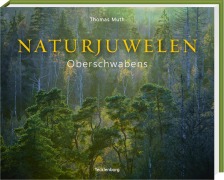 Cover-Bild zum Titel 'Naturjuwelen Oberschwabens' von 'Thomas Muth, Werner Sauter, Monika Müller'