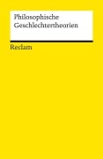 Philosophische Geschlechtertheorien - 
