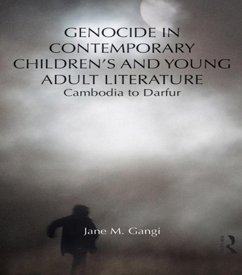 Genocide in Contemporary Children's and Young Adult Literature - Jane Gangi