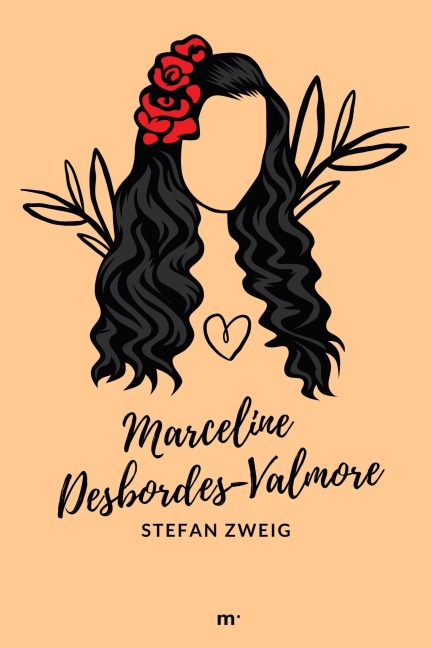 Marceline Desbordes-Valmore: Biografie einer Dichterin - Stefan Zweig