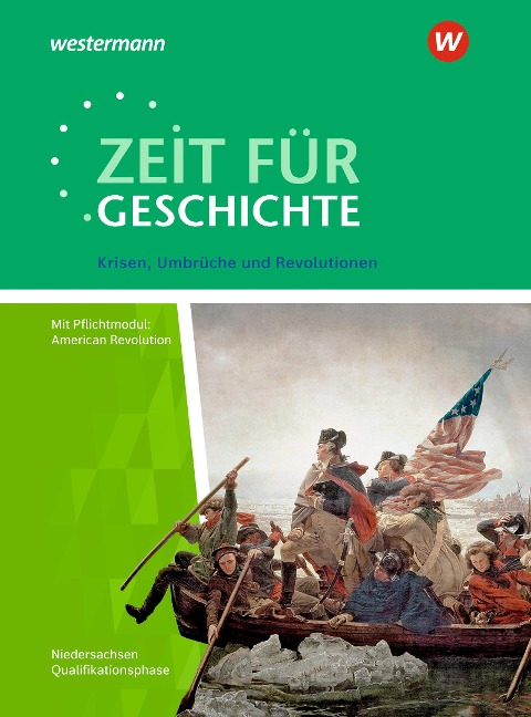 Zeit für Geschichte Oberstufe. Themenband ab dem Zentralabitur 2020. Krisen, Umbrüche und Revolutionen. Niedersachsen - 