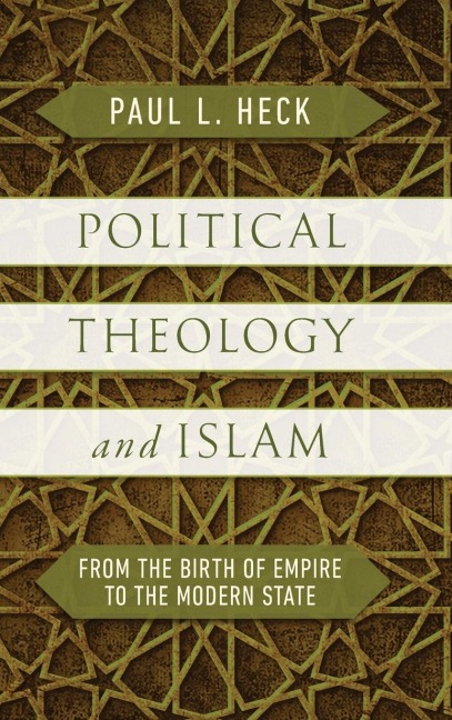 Political Theology and Islam - Paul L. Heck