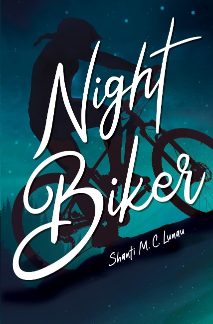 Night Biker - Shanti M. C. Lunau