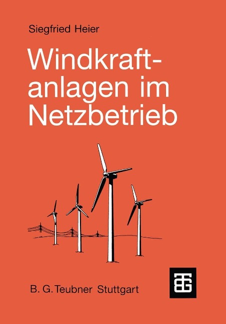 Windkraftanlagen im Netzbetrieb - Siegfried Heier