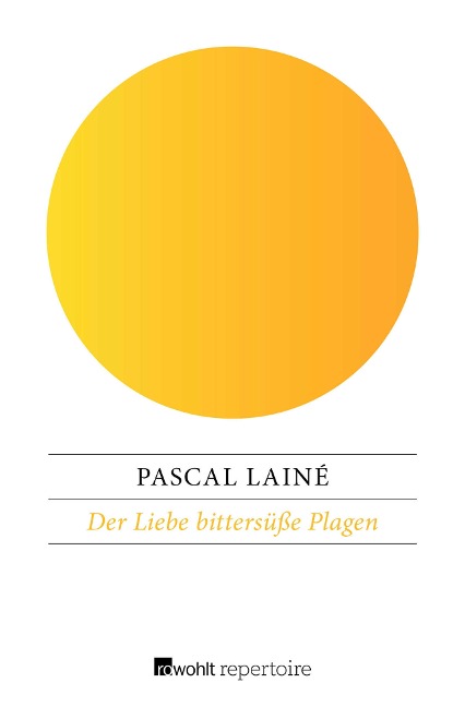 Der Liebe bittersüße Plagen - Pascal Lainé