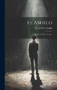Cover-Bild zum Titel 'El Abuelo: Drama En Cinco Actos...' von 'Benito Pérez Galdós'
