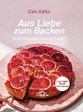 Cover-Bild zum Titel 'Aus Liebe zum Backen' von 'Claire Saffitz'